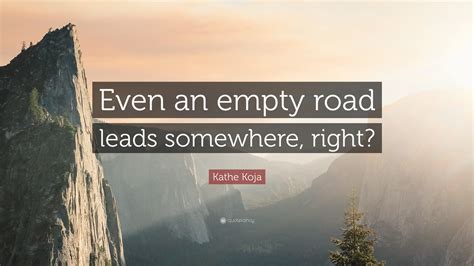 Empty Road Quotes