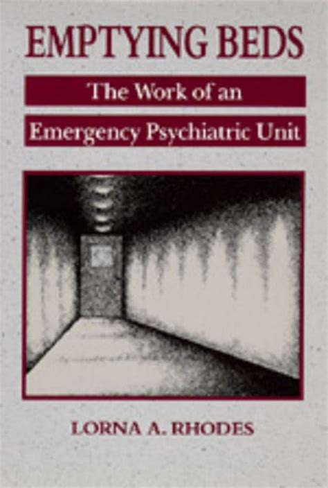 Emptying Beds The Work Of An Emergency Psychiatric