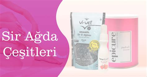 en iyi ağda çeşitleri