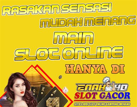 ENAK4D WAP ⚡️ PILIHAN SITUS SLOT GAR TERPERCAYA