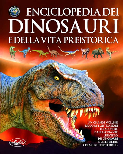 Full Download Enciclopedia Dei Dinosauri E Della Vita Preistorica Ediz Illustrata 