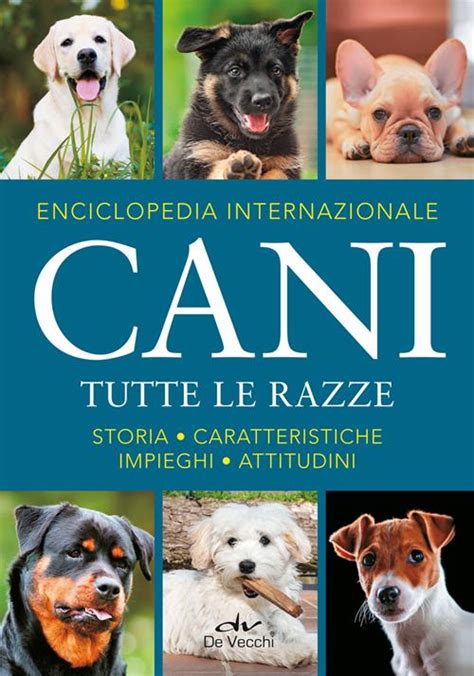 Full Download Enciclopedia Internazionale Cani Tutte Le Razze Storia Caratteristiche Attitudini Impieghi 