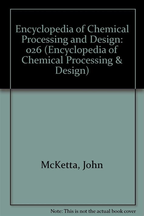 Encyclopedia Of Chemical Processing And Design Volume 54 Steam Reforming Operating Experience To Storage Tank Explosion Safeguards Chemical Processing And Design Encyclopedia