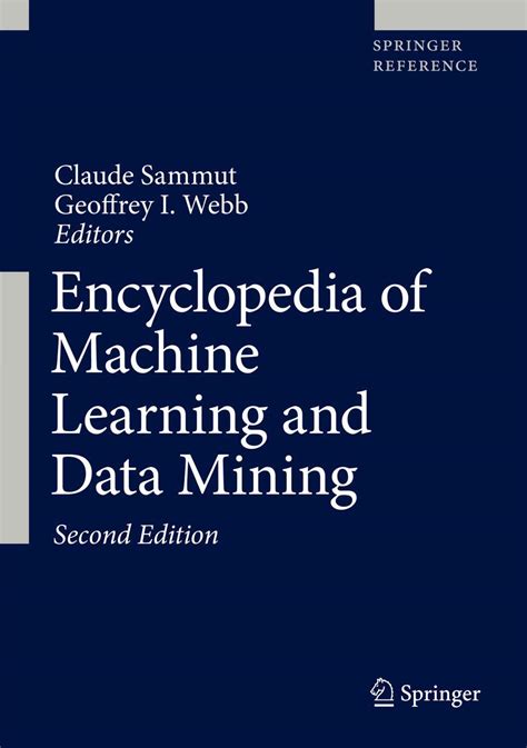 Encyclopedia Of Machine Learning And Data Mining