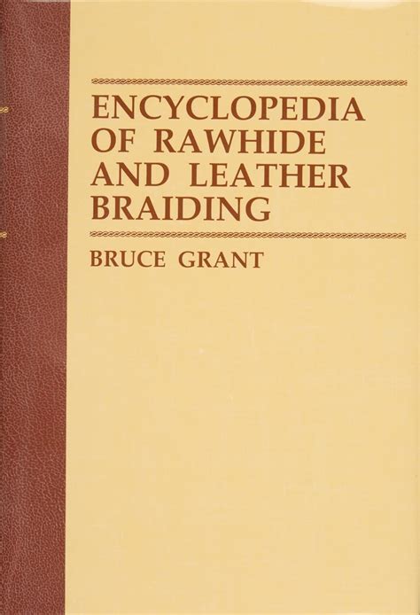 Encyclopedia Of Rawhide And Leather Braiding