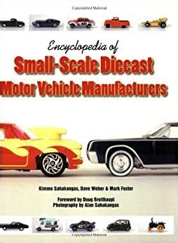 Encyclopedia Of Small Scale Diecast Motor Vehicle Manufacturers