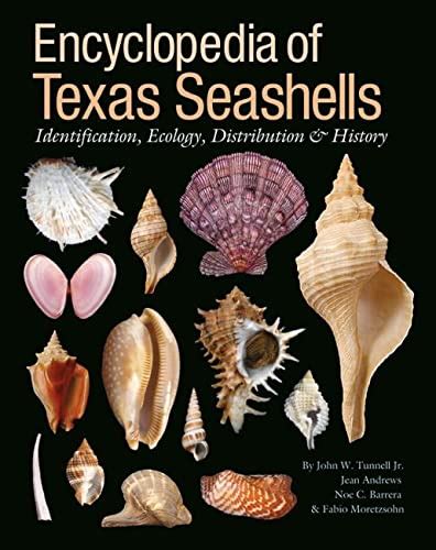 Encyclopedia Of Texas Seashells Identification Ecology Distribution And History Harte Research Institute For Gulf Of Mexico Studies Series