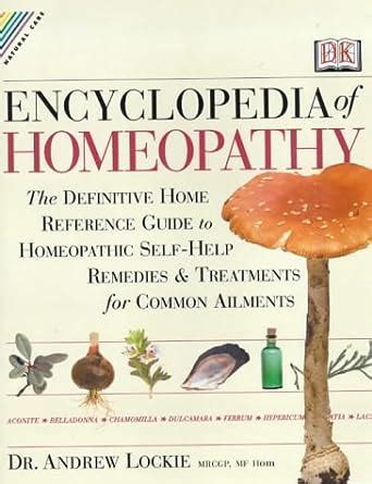 Full Download Encyclopedia Of Homeopathy The Definitive Family Reference Guide To Homeopathic Remedies And Treatments Natural Care Handbook S 