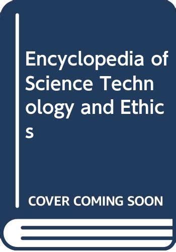 Read Online Encyclopedia Of Science Technology And Ethics 