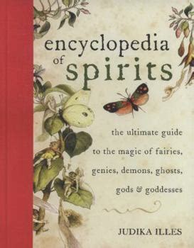 Download Encyclopedia Of Spirits The Ultimate Guide To Magic Fairies Genies Demons Ghosts Gods Amp Goddesses Judika Illes 