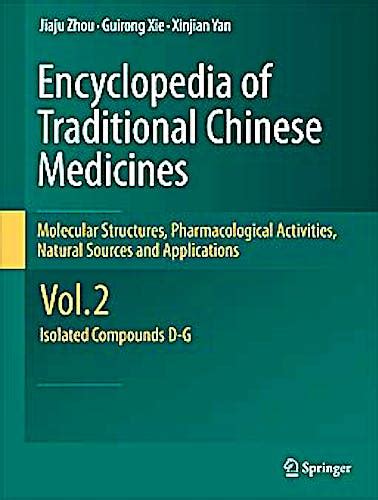 Read Online Encyclopedia Of Traditional Chinese Medicines Molecular Structures Pharmacological Activities Natural Sources And Applications Vol 2 Isolated Compounds D G 