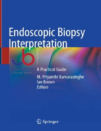 Endoscopic Biopsy Interpretation A Practical Guid