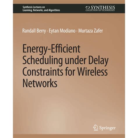 Energy Efficient Scheduling Under Delay Constraints For Wireless Networks Eytan Modiano