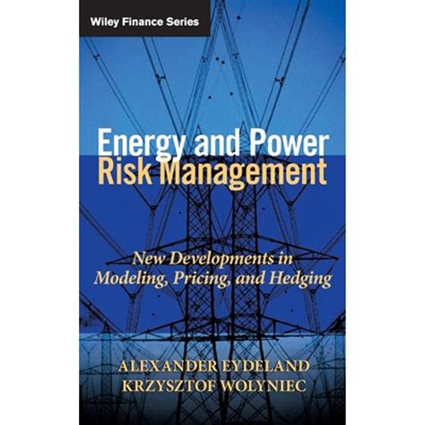 Read Energy And Power Risk Management New Developments In Modeling Pricing And Hedging 