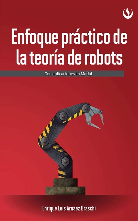 Read Online Enfoque Pr Ctico De La Teor A De Robots File Type Pdf 