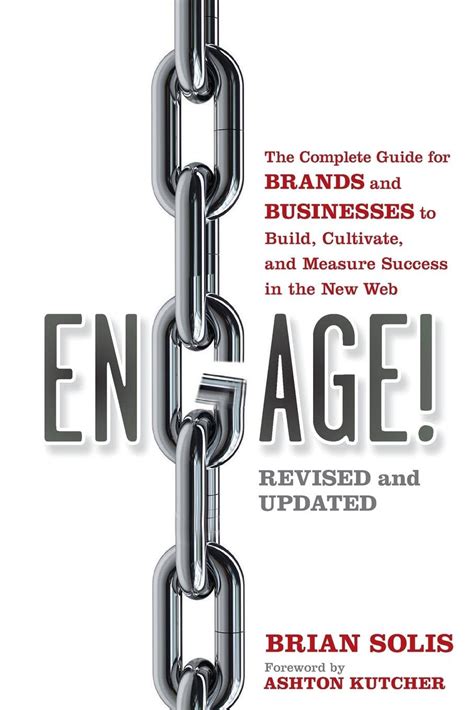 Engage The Complete Guide For Brands And Businesses To Build Cultivate Measure Success In New Web Brian Solis