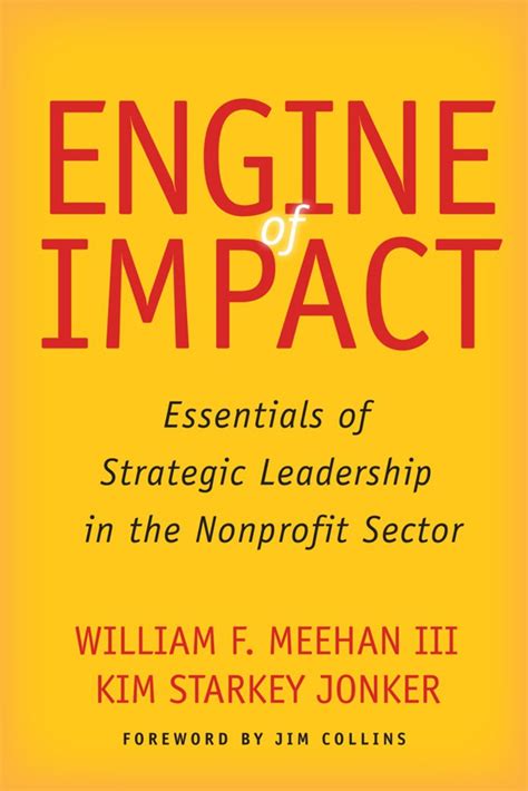 Engine Of Impact: Essentials Of Strategic Leadership In The Nonprofit Sector