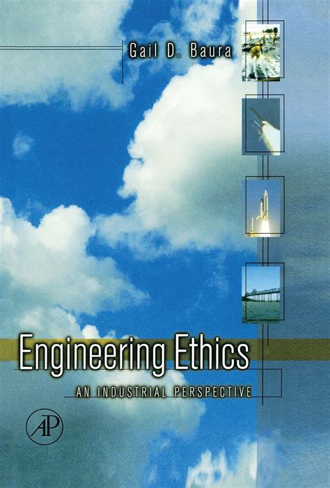 Engineering Ethics An Industrial Perspective Ebook Gail Baura