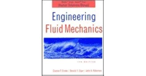 Engineering Fluid Mechanics Student Solutions Manual 8th 05 By Crowe Clayton T Elger Donald F Roberson John A Paperback 2005