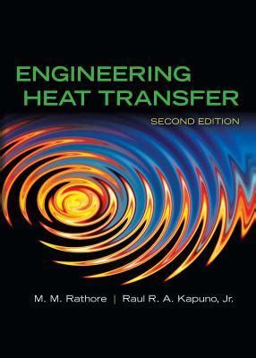 Engineering Heat Transfer By M Rathore R Kapuno