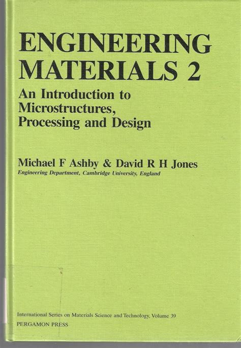 Engineering Materials 2 An Introduction To Microstructures Processing And Design International Series On Materials Science And Technology V 2