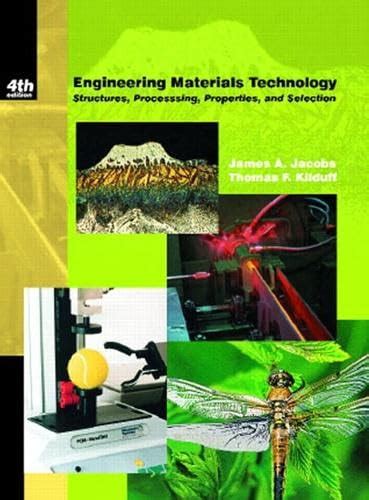 Engineering Materials Technology Structures Processing Properties And Selection 5th Edition