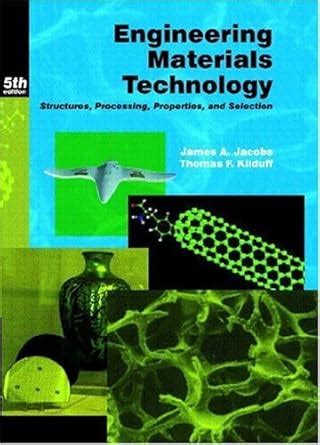 engineering materials technology structures processing properties and selection 5th edition