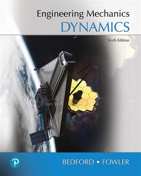 Engineering Mechanics Dynamics Bedford Fowler Solutions Manual