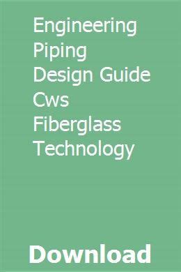 Engineering Piping Design Guide Cws Fiberglass Technology