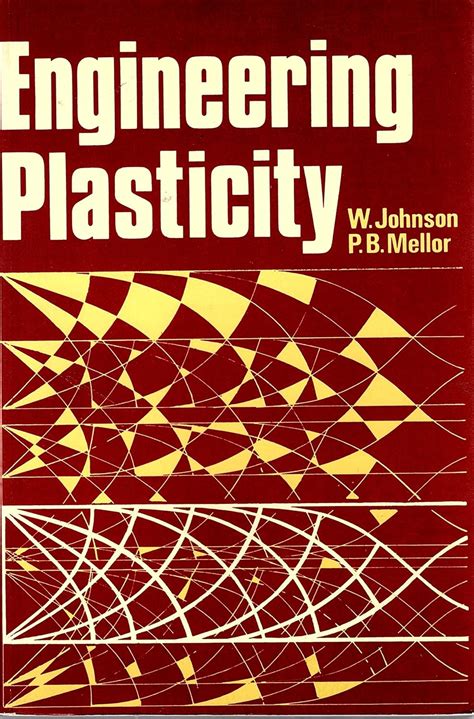 Engineering Plasticity Johnson Mellor