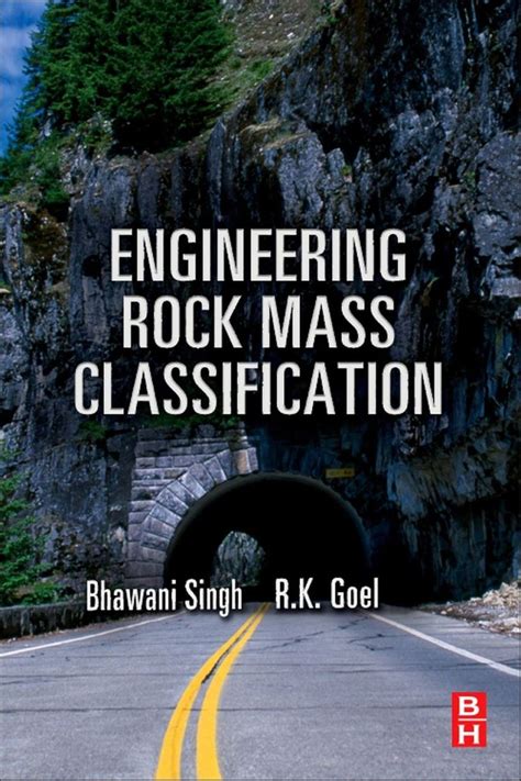 Engineering Rock Mass Classification Tunnelling Foundations And Landslides