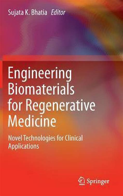 Read Online Engineering Biomaterials For Regenerative Medicine Novel Technologies For Clinical Applications 