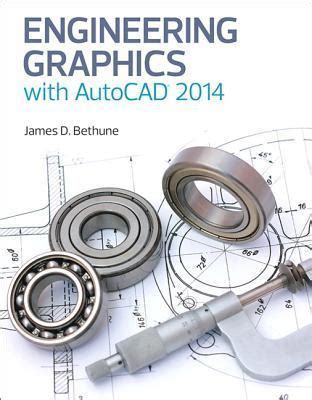 Read Online Engineering Graphics With Autocad 2014 James Bethune 