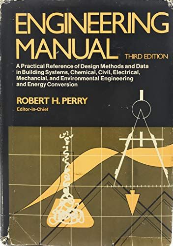 Read Engineering Manual A Practical Reference Of Design Methods And Data In Building Systems Chemical Civil Electrical Mechanical And Environmental 