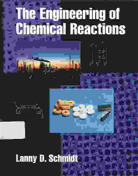 Read Online Engineering Of Chemical Reactions Schmidt Solutions 