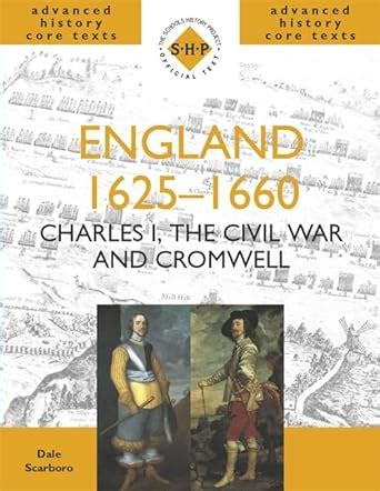 Read England 1625 1660 Charles I The Civil War Amd Cromwell Charles I The Civil War And Cromwell Shp Advanced History Core Texts 