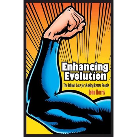 Enhancing Evolution The Ethical Case For Making Better People