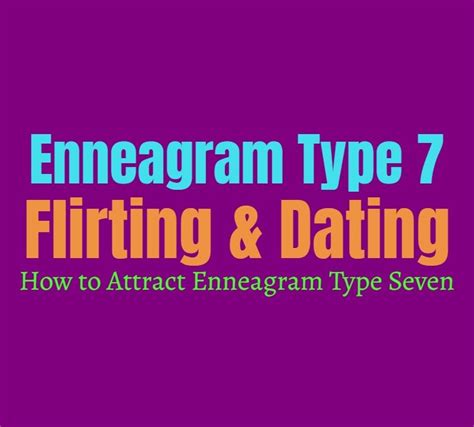 enneagram 7 flirting and dating
