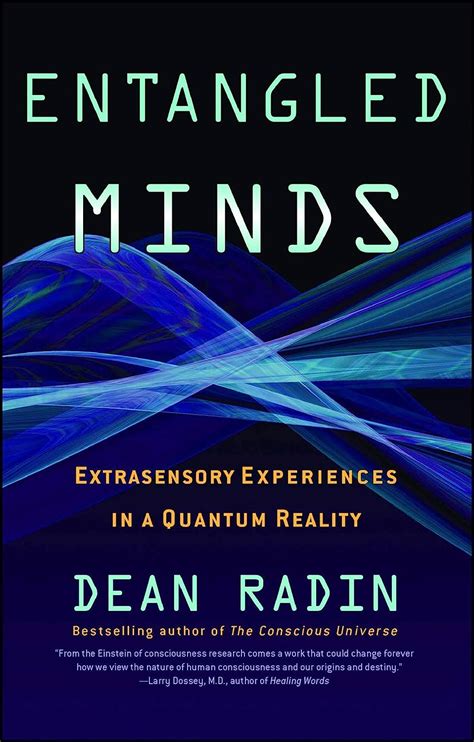 Read Online Entangled Minds Extrasensory Experiences In A Quantum Reality Dean Radin 