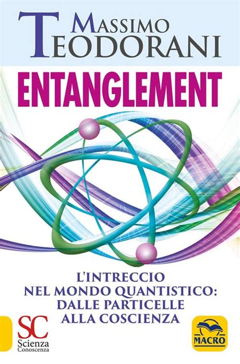 Read Entanglement Lintreccio Nel Mondo Quantistico Dalle Particelle Alla Coscienza 