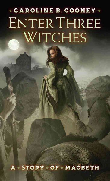 Enter Three Witches Caroline B Cooney