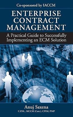enterprise contract management a practical to successfully implementing an ecm solution
