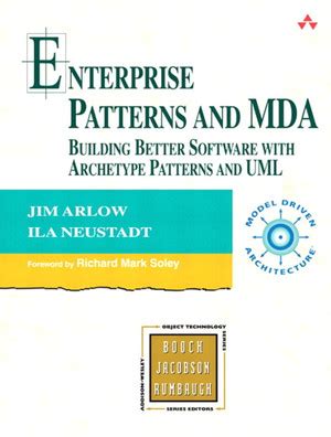 Enterprise Patterns And Mda Building Better Software With Archetype Patterns And Uml Object Technology Series