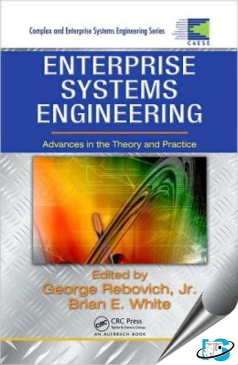 Enterprise Systems Engineering Advances In The Theory And Practice Complex And Enterprise Systems Engineering