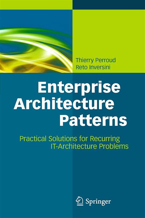 Read Online Enterprise Architecture Patterns Practical Solutions For Recurring It Architecture Problems 