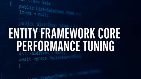 Entity Framework Core Performance Tuning A Worked