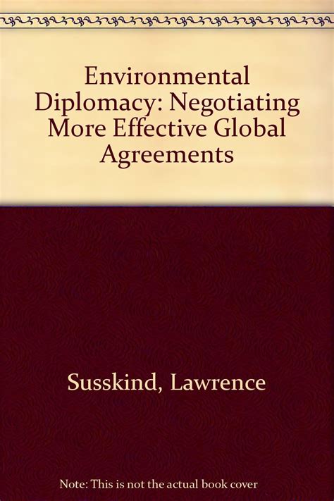 Full Download Environmental Diplomacy Negotiating More Effective Global Agreements By Lawrence E Susskind 2014 11 18 