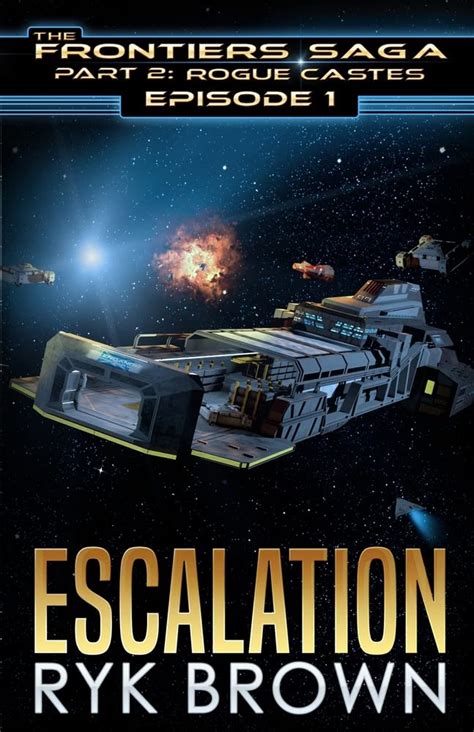 Download Ep 1 Escalation The Frontiers Saga Part 2 Rogue Castes 