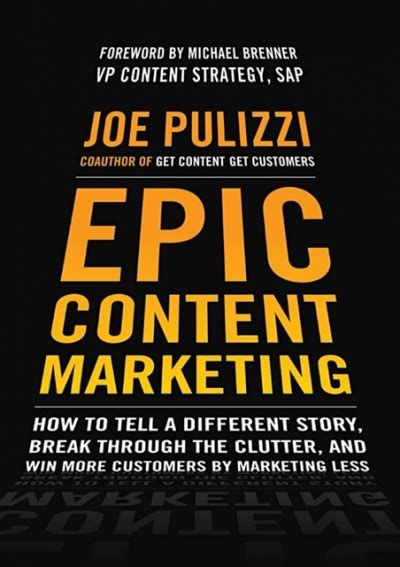 Read Epic Content Marketing How To Tell A Different Story Break Through The Clutter And Win More Customers By Marketing Less 
