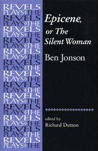 Full Download Epicene Or The Silent Woman By Ben Jonson The Revels Plays 